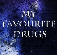 My Favourite Drugs