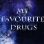 My Favourite Drugs