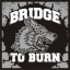 Bridge To Burn